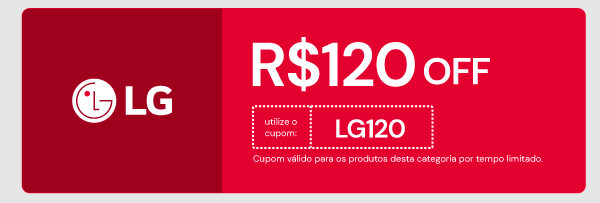 Cupom LG R$120 OFF